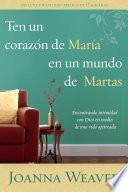Libro Ten un corazón de María en un mundo de Martas / Having a Mary Heart in a Martha World