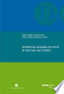 Libro Tendencias actuales en torno al mercado de crédito