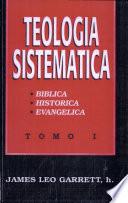 Libro Teologia Sistematica: Tomo I, Biblica, Historica, Evangelica