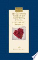 Libro Testimonios acerca de conducta sexual, adulterio y divorcio