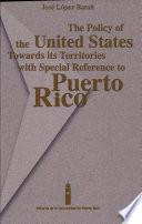 Libro The Policy of the United States Towards Its Territories with Special Reference to Puerto Rico