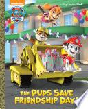 Libro The Pups Save Friendship Day! (PAW Patrol)