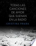 Libro Todas las canciones de amor que suenan en la radio