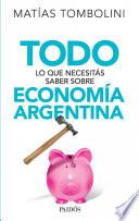 Libro Todo lo que necesitás saber sobre economía argentina