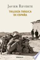 Libro Trilogía trágica de España (Pack con: Banderas en la niebla | El tiempo de los héroes | Venga a nosotros tu reino)