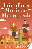Libro Triunfar O Morir En Marrakech