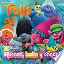 Libro Trolls. Abraza, Baila y Canta! / Dance! Hug! Sing! (DreamWorks)