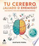 Libro Tu cerebro, ¿aliado o enemigo?