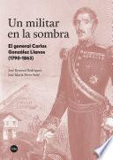 Libro Un militar en la sombra. El general Carlos González Llanos (1790-1863)