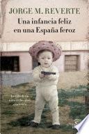 Libro Una infancia feliz en una España feroz
