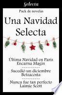 Libro Una Navidad Selecta (Pack con: Última Navidad en París | Sucedió un diciembre | Nunca fue tan perfecto)