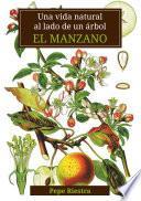 Libro Una vida natural al lado de un árbol El Manzano