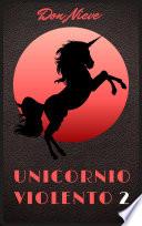Libro Unicornio Violento 2