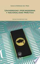 Libro Universidad (pos)moderna y racionalidad práctica