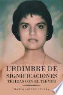 Libro Urdimbre De Significaciones Tejidas Con El Tiempo