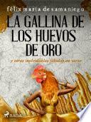 Libro V: La gallina de los huevos de oro y otras inolvidables fábulas en verso