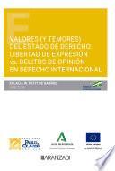 Libro Valores (y temores) del Estado de Derecho: libertad de expresión vs. delitos de opinión en Derecho internacional