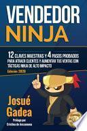 Libro Vendedor Ninja. 12 claves maestras y 4 pasos probados para atraer clientes y aumentar tus ventas con tácticas ninja de alto impacto