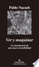 Libro Ver y maquinar