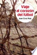 Libro Viaje al corazón del fútbol