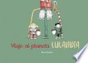 Libro Viaje al planeta Lulandia