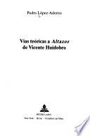 Libro Vías teóricas a Altazor de Vicente Huidobro