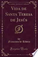 Libro Vida de Santa Teresa de Jesús (Classic Reprint)