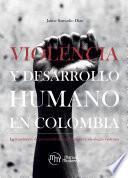 Libro Violencia y desarrollo humano en Colombia