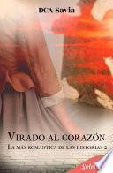 Libro Virando al corazón (La más romántica de las historias 2)