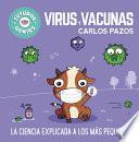 Libro Virus Y Vacunas. La Ciencia Explicada a Los Más Pequeños / Science Explained to the Little Ones