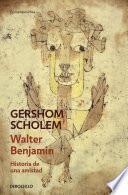 Libro Walter Benjamin. Historia de una amistad