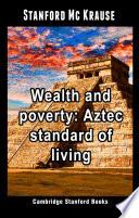 Libro Wealth and poverty: Aztec standard of living