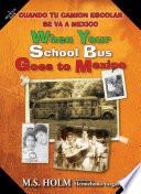Libro When Your School Bus Goes to Mexico