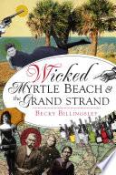 Libro Wicked Myrtle Beach & the Grand Strand