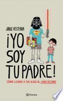 Libro ¡Yo soy tu padre! (Edición mexicana)